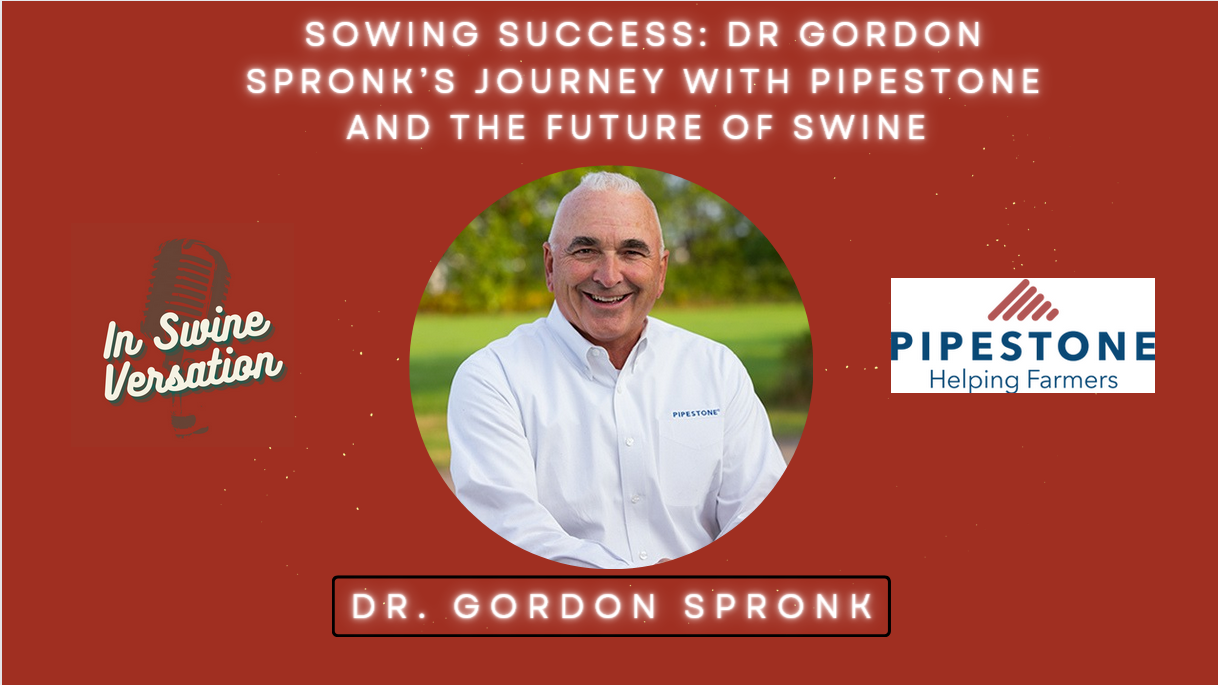 In Swine Versation: Sowing Good fortune: Dr. Gordon Spronk’s Adventure with Pipestone and the Long run of Swine Well being – Swineweb.com